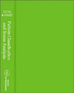 Pattern Classification and Scene Analysis Richard O. Duda, Peter E. Hart 9780471223610 Books