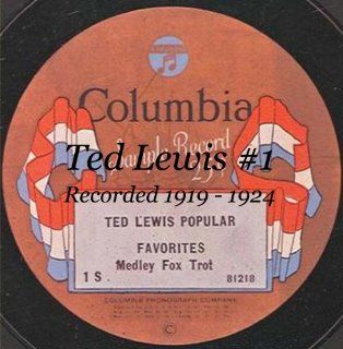 Ted Lewis And His Band #1 Recorded 1919   1924 Music