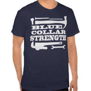 Blue Collar Strength T shirt