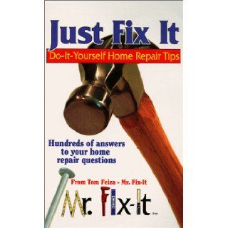 Just Fix It Thomas Feiza 9780967475905 Books