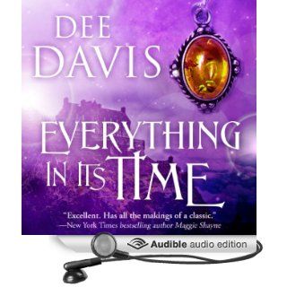 Everything in Its Time Time Travel Trilogy, Book 1 (Audible Audio Edition) Dee Davis, Ross Pendleton Books