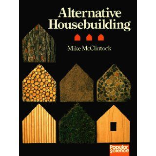 Alternative Housebuilding Mike McClintock 9780806969954 Books