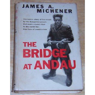 The Bridge of Andau James A. Michener, Illustrated with Photographs Books