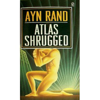 Atlas Shrugged Ayn Rand 9780451191144 Books