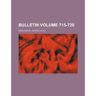 Bulletin Volume 715 720 Geological Survey 9781236432438 Books