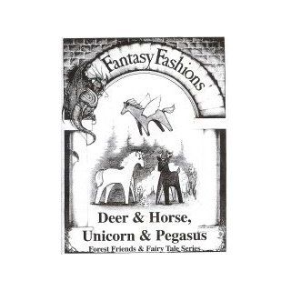 Whimsical Sewing Projects   Deer, Horse, Unicorn and Pegasus (Forest Friends and Fairy Tale Series) Pattern 