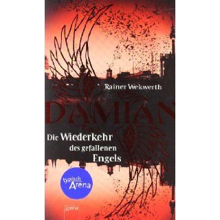 Damian   Die Wiederkehr des gefallenen Engels Rainer Wekwerth 9783401065915 Books