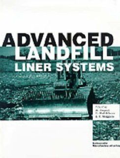 Advanced Landfill Liner Systems (9780727725905) Holzlohn, H. August, U. Holzlohner, T. Meggyes Books