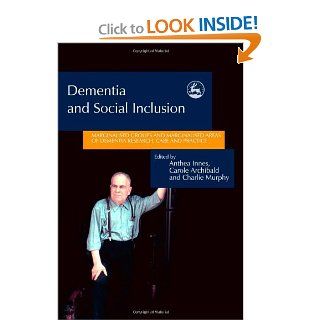 Dementia and Social Inclusion Marginalised groups and marginalised areas of dementia research, care and practice 9781843101741 Medicine & Health Science Books @