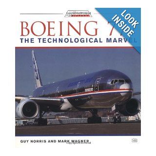 Boeing 777 The Technological Marvel (Jetliner history) Guy Norris 9780760308905 Books