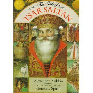 The Tale of Tsar Saltan Alexander Pushkin, Gennady Spirin 9780803720015  Children's Books
