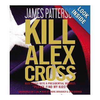 Kill Alex Cross (9781611139693) James Patterson, Andre Braugher, Zach Grenier Books