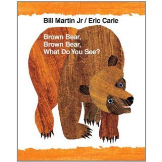 Brown Bear, Brown Bear, What Do You See? (Brown Bear and Friends) Bill Martin Jr, Eric Carle 9780805087185  Children's Books
