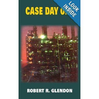 CASE DAY ONE Robert Glendon 9781418419301 Books