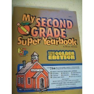 My Second Grade Super Yearbook Over 784 Daily Organized Learning Units Designed to Teach the Skills Necessary for Success Bearl Brooks 9780820900827 Books