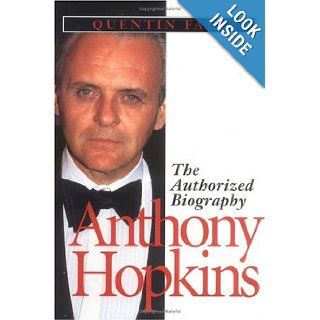 Anthony Hopkins The Authorized Biography Quentin Falk 9781566561457 Books