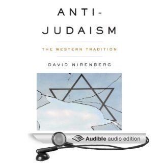 Anti Judaism The Western Tradition (Audible Audio Edition) David Nirenberg, Robert Blumenfeld Books