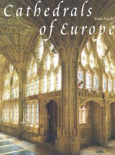 Cathedrals of Europe Anne Prache 9780801437816 Books