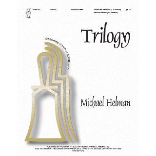 Trilogy Rejoicing, Reflection, and Dance (Handbell Sheet Music, Handbell 5 7 octaves, Handchimes 5 6 octaves) Michael Helman Books