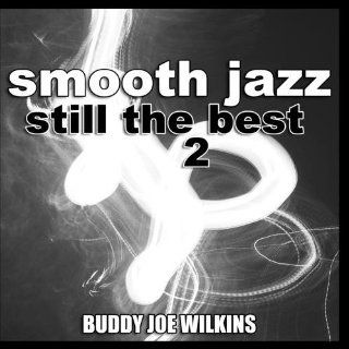 Smooth Jazz Still the Best 2 Music