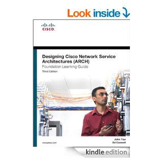 Designing Cisco Network Service Architectures (ARCH) Foundation Learning Guide (CCDP ARCH 642 874) (3rd Edition) (Foundation Learning Guides) eBook John Tiso Kindle Store