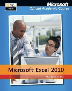Microsoft Excel 2010 77 882, without Office Trial CD (Microsoft Official Academic Course) Bryan Gambrel 9781118101278 Books