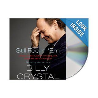 Still Foolin' 'Em Where I've Been, Where I'm Going, and Where the Hell Are My Keys? Billy Crystal 9781427229502 Books