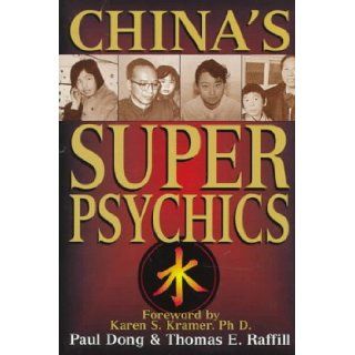 China's Super Psychics Paul Dong, Thomas E. Raffill, Ph. D. Karen S. Kramer 9781569247150 Books