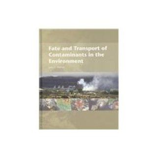 Fate and Transport of Contaminants in the Environment John C. Walton 9781932780048 Books