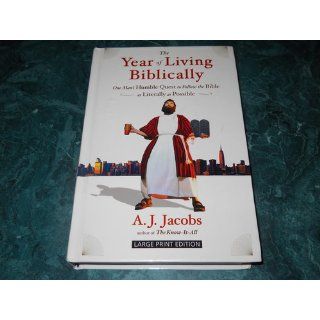 The Year of Living Biblically One Man's Humble Quest to Follow the Bible as Literally as Possible (Thorndike Core) A. J. Jacobs 9781410405074 Books