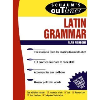 Schaum's Outline of Latin Grammar Alan Fishbone 0639785326748 Books