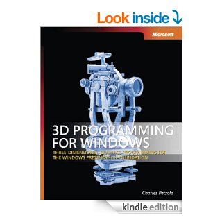 3D Programming for Windows Three Dimensional Graphics Programming for the Windows Presentation Foundation (Pro   Developer) eBook Charles Petzold Kindle Store