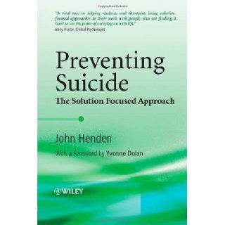 Preventing Suicide The Solution Focused Approach 9780470518090 Social Science Books @