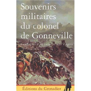 Souvenirs militaires du colonel de gonneville a. Gonneville 9782914576055 Books
