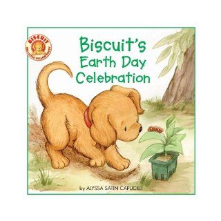 Biscuit's Earth Day Celebration Alyssa Satin Capucilli, Pat Schories 9780061625145 Books