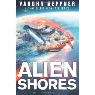 Alien Shores (A Fenris Novel, Book 2) Vaughn Heppner 9781477823842 Books