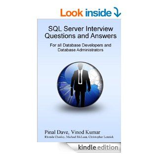 SQL Server Interview Questions and Answers For All Database Developers and Developers Administrators eBook Pinal Dave, Vinod Kumar, Christopher Lennick, Michael McLean, Rhonda Chesley Kindle Store
