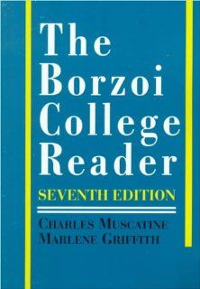 The Borzoi College Reader Charles Muscatine, Marlene Griffith 9780070441668 Books