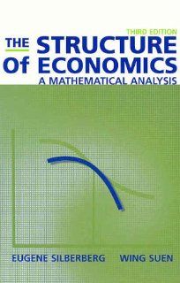 The Structure of Economics  A Mathematical Analysis (9780072343526) Eugene Silberberg, Wing Suen Books