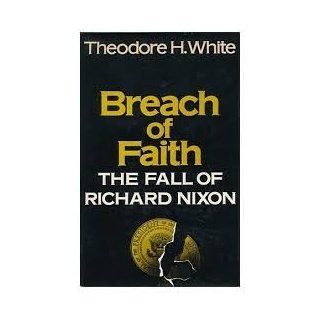 Breach of Faith The Fall of Richard Nixon Books