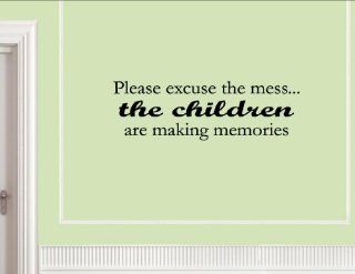 Please excuse the messthe children are making memories   Vinyl wall decals  Wall Decor Stickers  