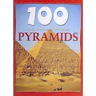 100 Things You Should Know About Pyramids (Hardc