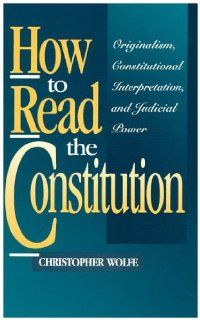 How to Read the Constitution (9780847682348) Christopher Wolfe Books
