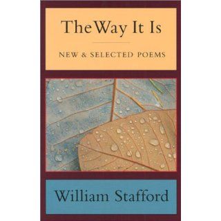The Way It Is New and Selected Poems William Stafford 9781555972844 Books