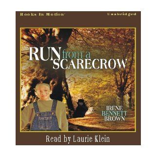Run From A Scarecrow Irene Bennett Brown, Read by Laurie Klein 9781605481173 Books