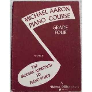 Michael Aaron Piano Course (Grade Four) (The Modern Approach to Piano Study) Michael Aaron Books
