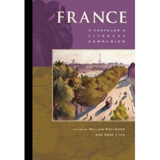 France A Traveler's Literary Companion (Traveler's Literary Companions) [Paperback] [2008] (Author) William Rodarmor, Anna Livia Books