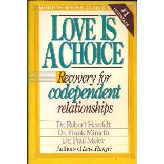 Love Is A Choice   Recovery for Codependent Relationships Minirth, Meier Hemfelt Books