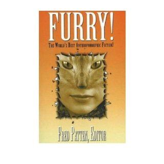 [ Furry The Best Anthropomorphic Fiction Ever [ FURRY THE BEST ANTHROPOMORPHIC FICTION EVER BY Patten, Fred ( Author ) Feb 01 2006[ FURRY THE BEST ANTHROPOMORPHIC FICTION EVER [ FURRY THE BEST ANTHROPOMORPHIC FICTION EVER BY PATTEN, FRED ( AUTH