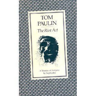 Antigone Riot Act Tom Paulin, Sophocles 9780571136131 Books